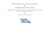 Workforce Innovation Opportunity Act - JobsMoGovMay 31, 2017  · Workforce Innovation & Opportunity Act ... State Appeal Process for Denied Training Providers/Programs 14 ... State