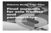Final accounts for sole traders and partnerships4 final accounts for sole traders and partnerships tutor zone 1.4 This Activity is about calculating missing balances and the accounting