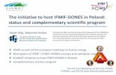 The initiative to host IFMIF-DONES in Poland: status and … · 2016-05-05 · ELAMAT initiative to host IFMIF-DONES in Poland Complementary science program The initiative to host