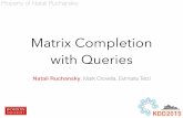 Matrix Completion with Queries - Semantic ScholarMatrix Completion with Queries Natali Ruchansky, Mark Crovella, ... What about now? Property of Natali Ruchansky And now? 4. Property