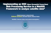 Implementing an OGC (Open Geospatial …...Implementing an OGC (Open Geospatial Consortium) Web Processing Service in a WebGIS Framework to analyze satellite data” Grazia Caradonna*,