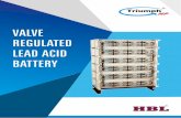 VALVE REGULATED LEAD ACID BATTERY · 2018-05-25 · The Triumph-HP series is a premium design valve regulated AGM lead acid battery designed for stationary applications. Field proven,