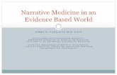 Narrative Medicine in an Evidence Based World3. to present the evidence that teaching narrative to medical students meets the goals of narrative medicine 4. to present the evidence