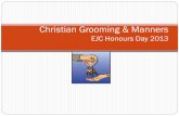 Christian Grooming & Manners - EJC Training School GROOMING... · Tell the importance of proper grooming, including bathing, body hygiene, breath, proper care of clothes, shoes, etc.