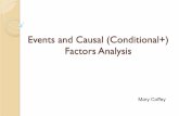 Events and Causal (Conditional+) Factors Analysisindico.ictp.it/event/a13209/session/2/contribution/16/material/slides/0.pdf · Events and Causal (Conditional+) Factors Analysis Mary