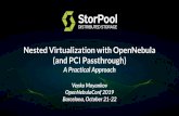 A Practical Approach (and PCI Passthrough) Venko Moyankov ......OpenNebula. Hardware Virtualization VT-x AMD-V or SVM All CPUs, but may need to enable it in BIOS. Nested Virtualization