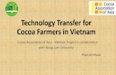 Technology Transfer for Cocoa Farmers in Vietnam...Problems •Cocoa farmers depended on the project that only lasted a few years. When the project terminated, technology could not