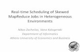 Real-time Scheduling of Skewed MapReduce Jobs in Heterogeneous Environments · 2019-04-03 · Real-time Scheduling of Skewed MapReduce Jobs in Heterogeneous Environments Nikos Zacheilas,