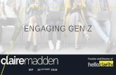 ENGAGING GEN Z - AIEC AIEC 2018... · and there was no Wi-Fi they wouldn’t know what to do.” Britney, b.2000. 2.7 hours / day 24% constantly connected. continuous partial attention.