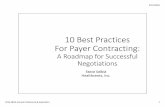 10 Best Practices For Payer Contracting - NHIA...3/10/2016 2016 NHIA Annual Conference & Exposition 3 Session Overview • How to prepare, negotiate, and monitor payer contracts to