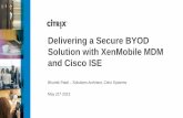 Delivering a Secure BYOD Solution with XenMobile MDM and ... · ᵒXenMobile MDM integration with Cisco ISE is supported with Cisco ISE 1.2 and XenMobile MDM 7.1 versions. ᵒNext