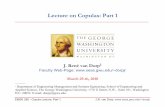 Lecture on Copulas Part 1 - George Washington Universitydorpjr/EMSE280/Copula... · copula { } - Sklar (1959).Ð\ß]Ñœ KÐ\ÑßLÐ]Ñww • Thus, a bivariate copula is a bivariate