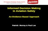 Informed Decision Making in Aviation Safety Decision Making in...Informed Decision Making in Aviation Safety An Evidence Based Approach Patrick Murray & Paul Lee Aerospace Strategic