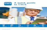 A quick guide to CSCS...A quick guide to CSCS Check qualifications Check identity Manage training records Tackle fraud Time & attendance recording Access control February 2019 Which