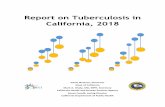 Report on Tuberculosis in California, 2018 Document Library/TBCB... · Report on Tuberculosis in California, 2018 . Gavin Newson, Governor State of California . Mark A. Ghaly, MD,