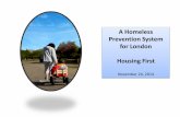 A Homeless Prevention System for London Housing First · The City of London’s Homeless Prevention System is a coordinated and integrated individual and family centred housing stability