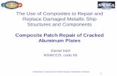 The Use of Composites to Repair and Replace Damaged ...jteg.ncms.org/wp...Composite-Repair-II-Combined-3.pdfThe Use of Composites to Repair and Replace Damaged Metallic Ship Structures