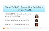 Treat Yo'Self!: Promoting Self-Care for Our Youth...ROLES, RELATIONSHIPS, & RELEVANCE IN THE CHANGING LANDSCAPE OF ADOLESCENT HEALTH Healthy Teen Network’s 37th Annual National Conference