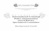 International Criminal Police Organization (INTERPOL ... · International Criminal Police Organization (INTERPOL) Specialized Committee Background Guide . 2 A welcome from the chair