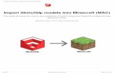 Import SketchUp models into Minecraft (MAC) · Step 5 — Create a SketchUp model Go into SketchUp and build a model as you normally would You can also get models from 3D warehouse