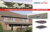 Glidevale G Range Tile, Slate & Flat Roof Ventilators · G3 tile ventilator G5 tile ventilator..... Glidevale profile dedicated G range tile, slate & flat roof ventilators are designed