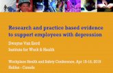 Research and practice based evidence to support employees with … · Research and practice based evidence to support employees with depression Dwayne Van Eerd Institute for Work