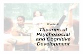 Chapter 2 Theories of Psychosocial and Cognitive Development · 2013-02-20 · Piaget, Kohlberg, and Gilligan: Moral Development • Kohlberg’s Use of Moral Dilemmas • Expanded