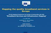 Mapping the quality broadband services in Europe · Mapping broadband services: towards an EU integrated platform The Broadband mapping project (SMART 2014/0016) will: aggregate measurements