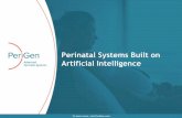 Perinatal Systems Built on Artificial IntelligenceDNP, RNC-OB, C-EFM Chief Nursing Officer PeriGen Chief Nursing Officer ... • Can counter human lapses related to wishful thinking,