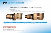 Import Brass Slide Adapters - Baker Water SystemsIMPORT BRASS PITLESS SLIDE ADAPTERS FEATURES: • Tapered male slide • Unique ﬂ anged gasket/collar seals tightly against casing