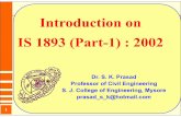Introduction on IS 1893 (Part-1) : 2002 · IS : 13920 –1993 Code Of Practice For Ductile Detailing Of Reinforced Concrete Structures Subjected To Seismic Forces SP: 22 Explanatory
