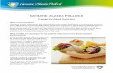 GENUINE ALASKA POLLOCK · In Alaska, Genuine Alaska Pollock is processed immediately after harvest, so it is frozen only once. This technique preserves the flavor, texture and nutrients