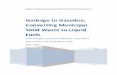 Garbage to Gasoline: Converting Municipal Solid …...create liquid fuels are becoming more attractive as alternative options. One such conversion technology uses municipal solid waste