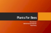 Plants For Bees - Purdue UniversityPlants For Bees Gina Anderson ANR/CD Extension Educator ... • select plants that need similar growing conditions …sun/shade, moisture ... one