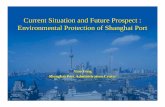 Current Situation and Future Prospect : Environmental ...ppcac.org/pdfs/Xiao_Feng_ShanghaiPorts_Initiative.pdf · of the Shanghai Port. Shanghai Port is located at the central point