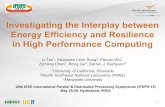 Investigating the Interplay between Energy Efficiency and ...ltan003/Publications/IPDPS'15Slides.pdfInvestigating the Interplay between Energy Efficiency and Resilience in High Performance