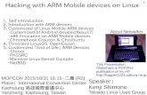 Hacking with ARM Mobile devices on Linuxkapper1224.sakura.ne.jp/Netwalker osc mopcon2015.pdf · X86 emu Windows app. My Activity of ARM Devices 4 ... Smart Phone Tablet board PC main