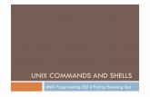UNIX COMMANDS AND SHELLS - AndroBenchcsl.skku.edu/uploads/ICE2015F14/commands.pdf · 2014-09-02 · Various Shell Breeds ! Bourne shell (sh) Written by Stephen Bourne at AT&T ! Proposed