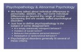 Psychopathology & Abnormal Psychologyrmm2440/Psychopathology.pdfNeurosis : any disorder characterized by conflict and anxiety that cause distress and impair a person ’s functioning