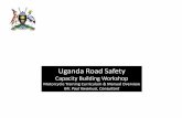 Uganda Road Safety · Uganda Road Safety Capacity Building Workshop Motorcycle Training Curriculum & Manual Overview Mr. Paul Kwamusi, Consultant