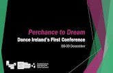 Perchance to Dream - Dance Ireland · The Hesychasm From the Greek word ἡσυχασμός, hesychasmos, from ἡσυχία, hesychia, "stillness, rest, quiet, silence” Is a mystical