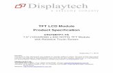 TFT LCD Module Product Specification...Note 2: The “LED life time” is defined as the modul e brightness decrease to 50% original brightness at Ta=25°C and IL=140mA. The LED lifetime