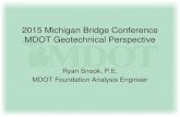 2015 Michigan Bridge Conference MDOT Geotechnical Perspective · 2015-08-31 · • Perform a site visit. Walk the entire site. • Take soil borings. ... – Minimum 1 soil boring