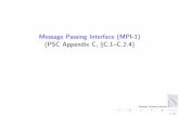 Message Passing Interface (MPI-1) (PSC Appendix C, §C.1--C ...bisse101/Book/PSC/pscC_1.pdfMessage Passing Interface History of MPI I 1994: Message Passing Interface (MPI) became available