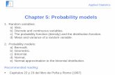 Chapter 5: Probability modelshalweb.uc3m.es/esp/Personal/personas/amalonso/esp/ASJmaterial/clase... · Spain follow a normal distribution with mean 4,55 and standard deviation 2,6,