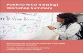 PUERTO RICO RISE(ing) Workshop Summary · Following the September 2017 landfall of Hurricane Maria, millions of Americans awoke to an island devastated by wind and water - an altered
