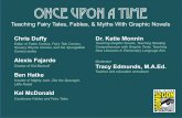Once Upon A Time - Tracy Edmunds · Creator of Mighty Jack, Zita the Spacegirl, Little Robot Kel McDonald Cautionary Fables and Fairy Tales Dr. Katie Monnin Teaching Graphic Novels,
