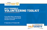 DO IT YOURSELF. VOLUNTEERING TOOLKIT - Tata Engage · Tata Engage believes in ushering in change, one person at a time. This Do-it-Yourself toolkit will help you kick start your ideas
