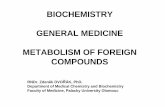 Metabolism of foreign comounds - Univerzita … of foreign...DRUG METABOLISM = XENOBIOCHEMISTRY Foreign compounds = XENOBIOTICS (lipophilic molecules) = drugs, alkaloids, pesticides,