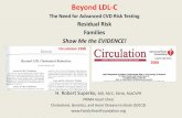 Beyond LDL-C - Kettering Health Network · Beyond LDL-C The Need for Advanced CVD Risk Testing Residual Risk Families Show Me the EVIDENCE! 2008 Circulation 1996 H. Robert Superko,
